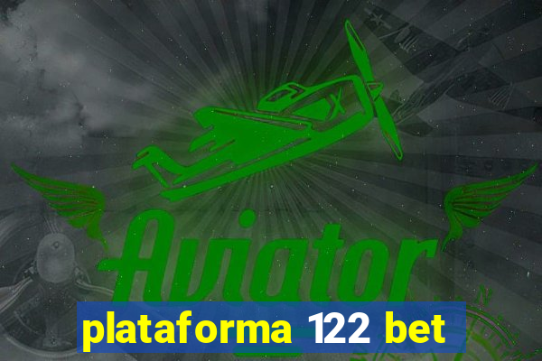 plataforma 122 bet